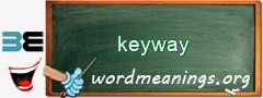 WordMeaning blackboard for keyway